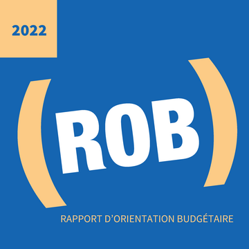 Rapport d'Orientation Budgétaire 2022 Rapport d'Orientation Budgétaire 2022