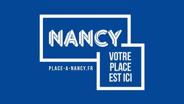 Nancy, votre place est ici, la signature Nancy, votre place est ici, la signature