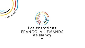 L'édition 2023 des Entretiens franco-allemands de Nancy se tiendra le 28 mars prochain.