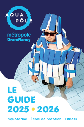 Aquapôle Grand Nancy : Le guide 2025-2026 Aquapôle Grand Nancy : Le guide 2025-2026